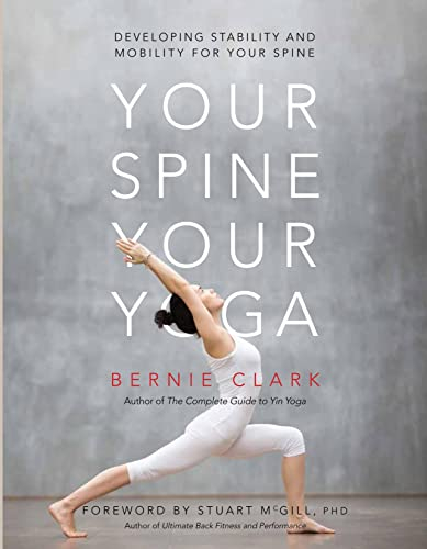 Your Spine, Your Yoga: Developing stability and mobility for your spine (Your Spine, Your Yoga, 3, Band 3)