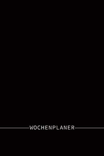 WOCHENPLANER: Frei datierbarer Kalender zum selbst gestalten für Singles, Paare und Familien (Ein Jahr Wochenplaner, Band 7)