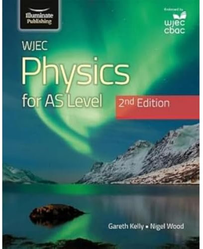 WJEC Physics For AS Level Student Book: 2nd Edition