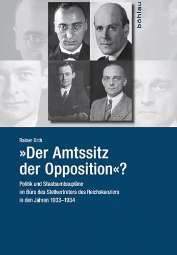 Der Amtssitz der Opposition?: Politik und Staatsumbaupläne im Büro des Stellvertreters des Reichskanzlers in den Jahren 1933-1934