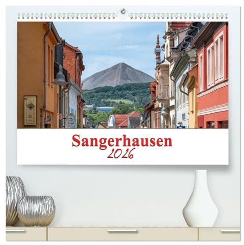 Sangerhausen (hochwertiger Premium Wandkalender 2026 DIN A2 quer), Kunstdruck in Hochglanz: Sangerhausen ist die Kreistadt in Mansfeld Südharz und ... Südwesten von Sachsen Anhalt. (CALVENDO Orte)
