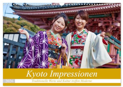Kyoto Impressionen (Wandkalender 2026 DIN A3 quer), CALVENDO Monatskalender: Traditionelle Werte und Kultur treffen Moderne (CALVENDO Orte)