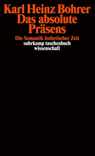 Das absolute Präsens: Die Semantik ästhetischer Zeit (suhrkamp taschenbuch wissenschaft)