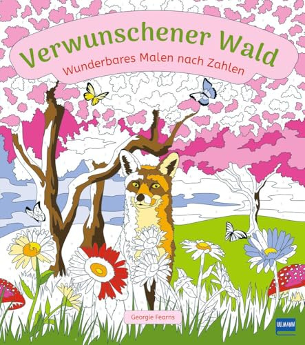 Wunderbares Malen nach Zahlen - Verwunschener Wald: Malen nach Zahlen mit fantasievollen Motiven für Kinder ab 9 Jahren