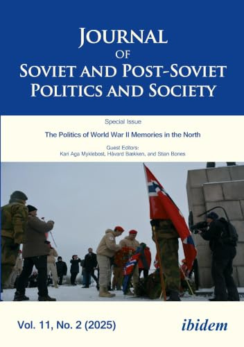 Journal of Soviet and Post-Soviet Politics and Society: The Politics of World War II Memories in the North: Regional and Transborder Memory Politics in Russia and Norway. 2025/2