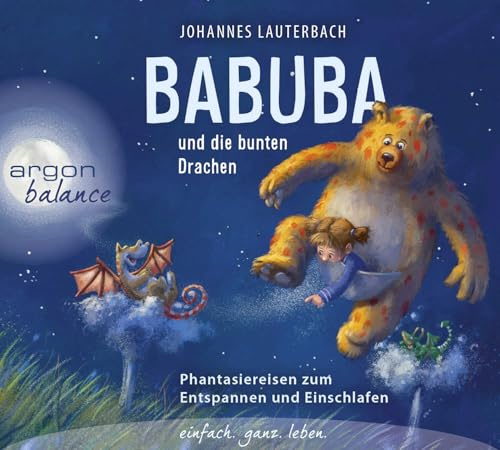 Babuba und die bunten Drachen: Phantasiereisen zum Entspannen und Einschlafen für Kinder ab 2 Jahren (Babuba – Fantasiereisen für Kinder ab 2 Jahren, Band 2)