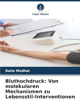Bluthochdruck: Von molekularen Mechanismen zu Lebensstil-Interventionen: DE