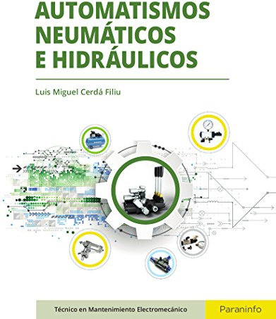 Automatismos neumáticos e hidráulicos (Instalación y Mantenimiento)