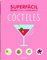 Cócteles, superfácil: Cocina con 2 - 6 ingredientes (SUPERFACIL)