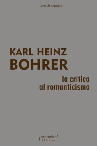 La crítica al romanticismo (Arte & Estética)