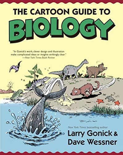 The Cartoon Guide to Biology: A Visual Biology Guide Using Science Comics to Make Complex Concepts Accessible and Fun