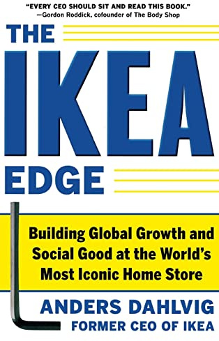 The IKEA Edge: Building Global Growth and Social Good at the World's Most Iconic Home Store