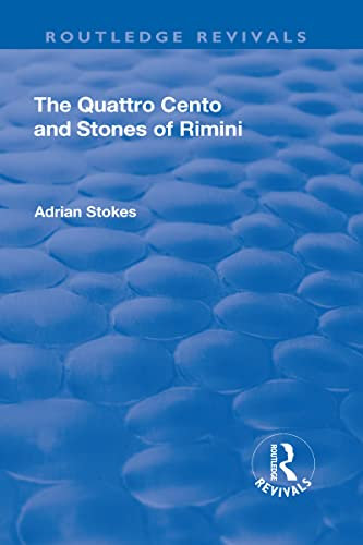 The Quattro Cento and Stones of Rimini: A Different Conception of the Italian Renaissance (Routledge Revivals)