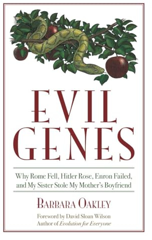 Evil Genes: Why Rome Fell, Hitler Rose, Enron Failed, and My Sister Stole My Mother's Boyfriend (Psychology)