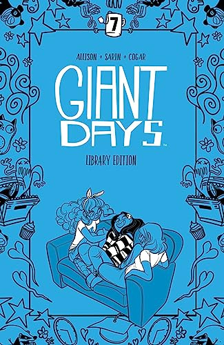 Giant Days Library Edition Vol. 7: Collects Giant Days #49-54 and As Time Goes By