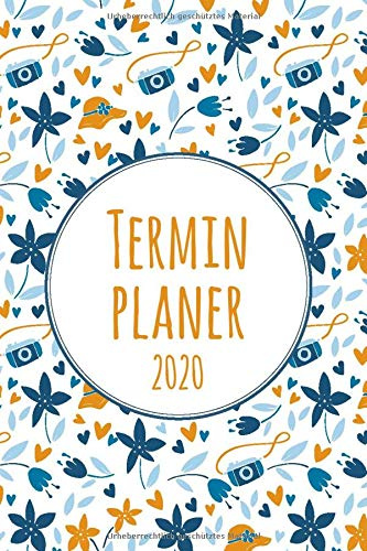 Terminplaner 2020: Terminkalender von August 2019 bis Dezember 2020 | In Blau und Orange | Mit Kamera & Blumen | Wochenplaner, Organizer & ... Woche auf 2 Seiten | ca. DIN A 5 | Softcover