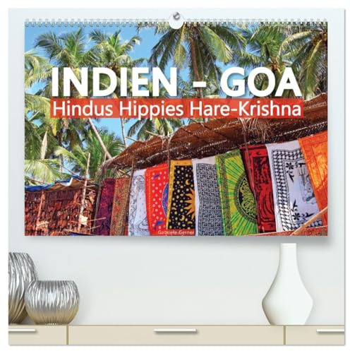 Indien - Goa Hindus Hippies Hare-Krishna (hochwertiger Premium Wandkalender 2026 DIN A2 quer), Kunstdruck in Hochglanz: Eine farbenfrohe Reise nach ... Kaleidoskop verschmilzt. (CALVENDO Orte)