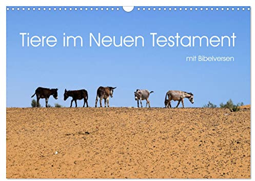 Tiere im Neuen Testament mit Bibelversen (Wandkalender 2026 DIN A3 quer), CALVENDO Monatskalender: Einige der über 100 in der Bibel erwähnten Tiere ... Großaufnahmen vorgestellt. (CALVENDO Glaube)