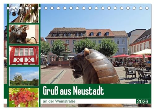 Gruß aus Neustadt an der Weinstraße (Tischkalender 2026 DIN A5 quer), CALVENDO Monatskalender: Für jeden Besucher lohnt sich ein Stadtspaziergang ... Neustadt an der Weinstraße. (CALVENDO Orte)