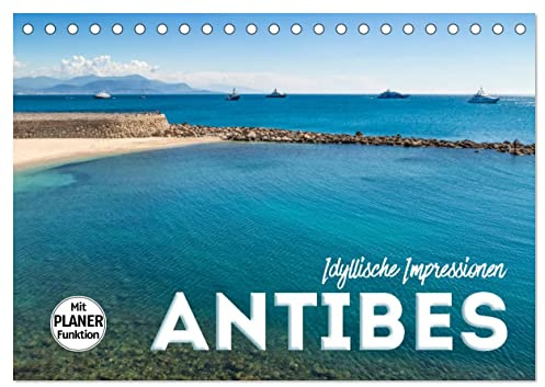 ANTIBES Idyllische Impressionen (Tischkalender 2026 DIN A5 quer), CALVENDO Monatskalender: Pittoreske Altstadt und azurblaue Küste (CALVENDO Orte)