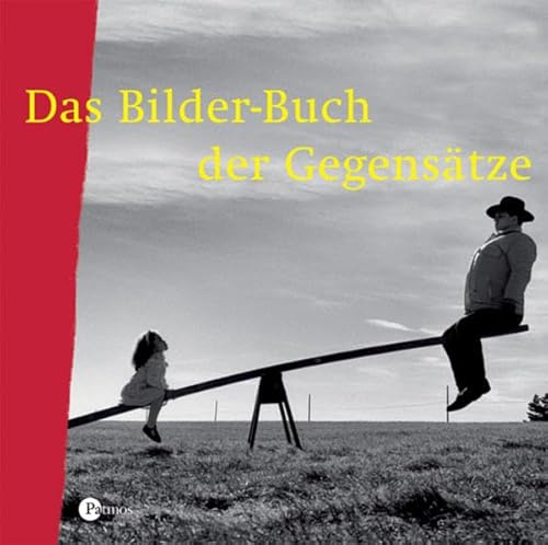 Das Bilder-Buch der Gegensätze (Kindersachbilderbuch)