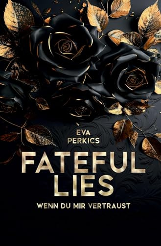 Fateful Lies - Wenn du mir vertraust: Fesselnde Romance Suspense, Mafia Romance (New York Mafia Romance Suspense)