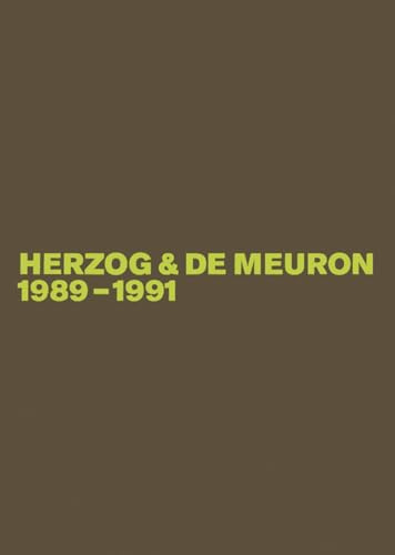 Herzog & de Meuron 1989-1991: Das Gesamtwerk, Band 2 / The Complete Works, Volume 2 (Herzog & De Meuron ‒ The Complete Works)