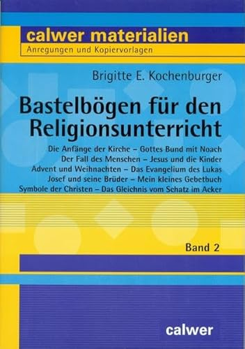 Bastelbögen für den Religionsunterricht / Bastelbögen für den Religionsunterricht - Band 2: Die Anfänge der Kirche /Gottes Bund mit Noah /Der Fall des ... Anregungen und Kopiervorlagen)