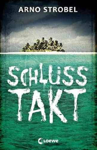 Schlusstakt: Ein Wettkampf um Ruhm und Überleben - Jugendthriller von Bestsellerautor Arno Storbel