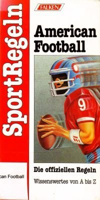 SportRegeln American Football. Die offiziellen Regeln. Wissenswertes von A - Z.