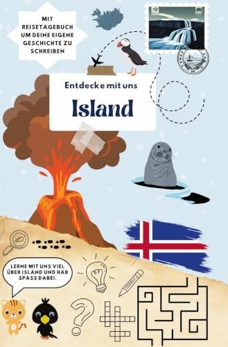Entdecke mit uns Island: Reiseführer und Reisetagebuch für Kinder