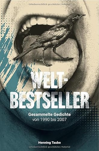 Weltbestseller: Gesammelte Gedichte von 1990 bis 2007