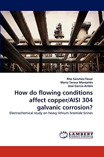 How do flowing conditions affect copper/AISI 304 galvanic corrosion?: Electrochemical study on heavy lithium bromide brines