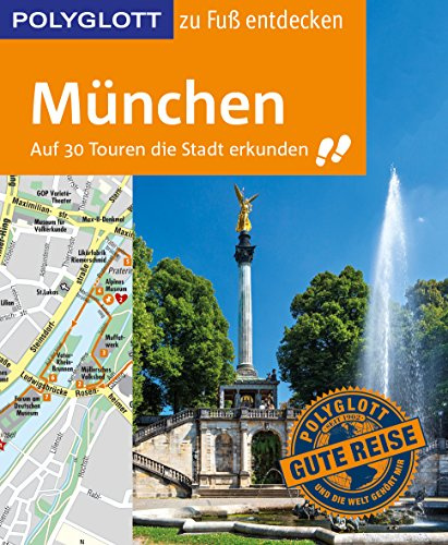 POLYGLOTT Reiseführer München zu Fuß entdecken: Auf 30 Touren die Stadt erkunden (POLYGLOTT zu Fuß entdecken)