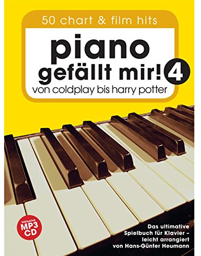 Piano gefällt mir! 50 Chart Und Film Hits: Band 4 (Book & CD): Sammelband für Klavier, Gesang, Gitarre: Von Coldplay bis Harry Potter. Das ultimative ... Klavier - arrangiert von Hans-Günter Heumann.