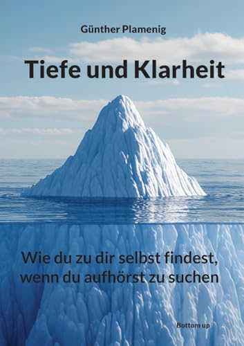 Tiefe und Klarheit: Wie du zu dir selbst findest, wenn du aufhörst zu suchen