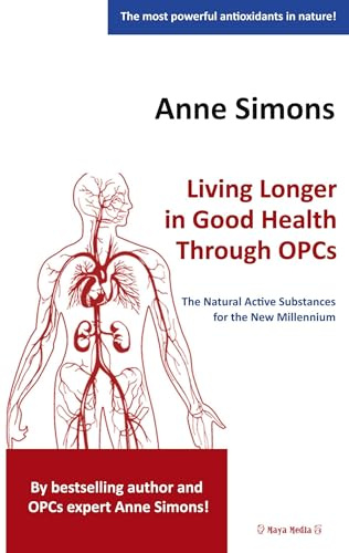 Living Longer in Good Health Through OPCs: The Natural Active Substances for the New Millennium