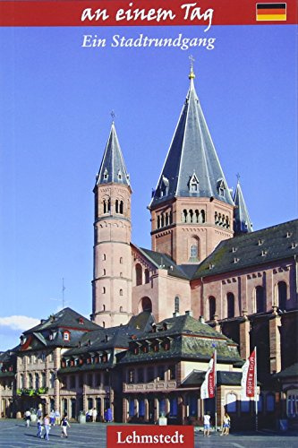 Mainz an einem Tag: Ein Stadtrundgang