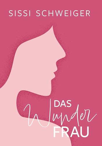 Das Wunder Frau: Frauen