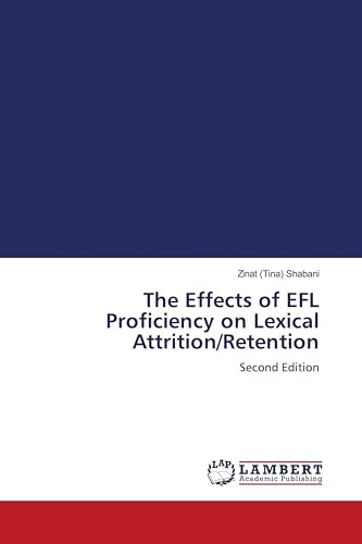 The Effects of EFL Proficiency on Lexical Attrition/Retention: Second Edition