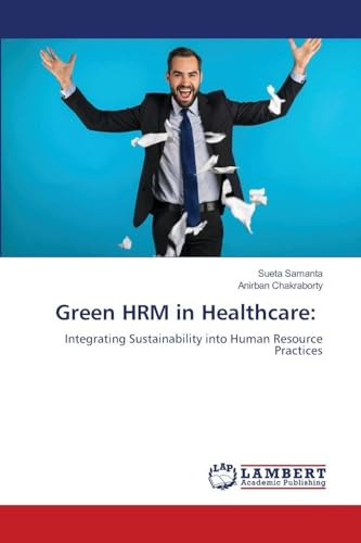 Green HRM in Healthcare:: Integrating Sustainability into Human Resource Practices
