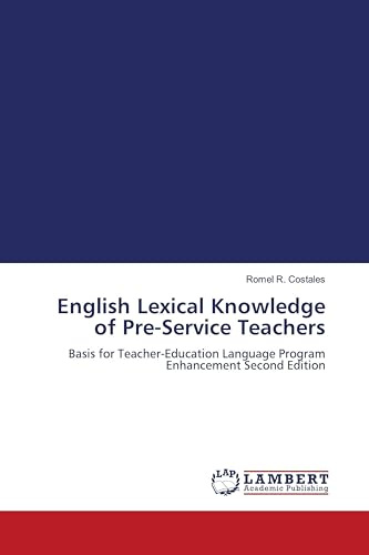 English Lexical Knowledge of Pre-Service Teachers: Basis for Teacher-Education Language Program Enhancement Second Edition