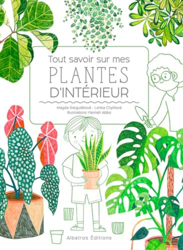 Tout savoir sur mes plantes d'intérieur