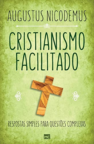Cristianismo facilitado: Respostas simples para questões complexas