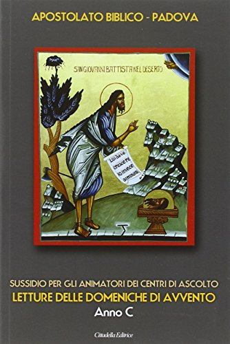 Letture delle domeniche di Avvento. Anno C. Sussidio per gli animatori dei Centri di ascolto