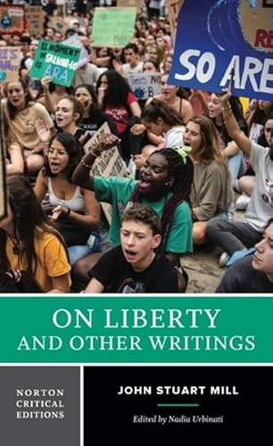 On Liberty and Other Writings – A Norton Critical Edition (Norton Critical Editions): 0