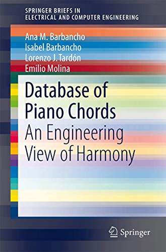 Database of Piano Chords: An Engineering View of Harmony (SpringerBriefs in Electrical and Computer Engineering)