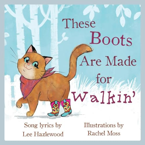 These Boots Are Made For Walkin': A Children's Picture Book (Lyricpop)