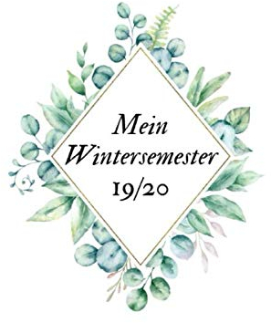Mein Wintersemester 19/20: Studienplaner für das Wintersemester 19/20 ab Oktober 2019 bis Ende März 2020 I Tägliche Ansicht mit Uhrzeiten I Notizbuch ... im Studium für das Wintersemester