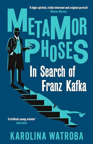 Metamorphoses: In Search of Franz Kafka